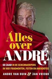 Andre Van Duin - Alles Over Andre - 60 Jaar (Boek)